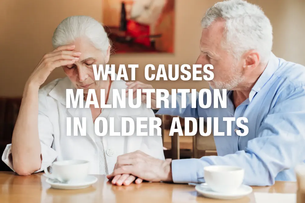 What Causes Malnutrition in Older Adults
