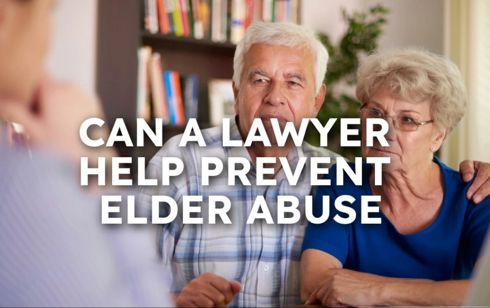 Can a Lawyer Help Prevent Elder Abuse