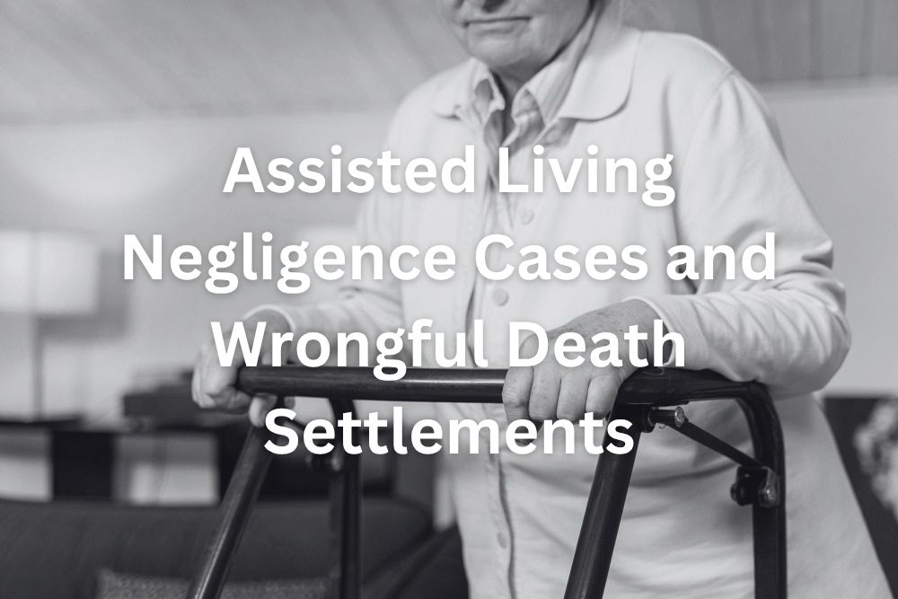 Read more about the article Assisted Living Negligence Cases and Wrongful Death Settlements