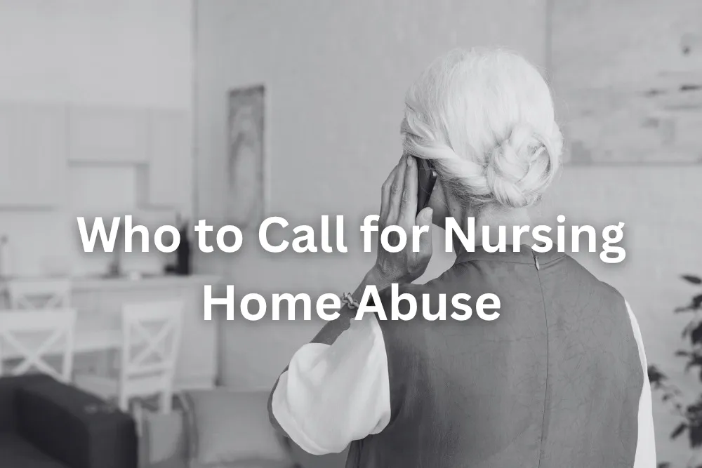 Who to Call for Nursing Home Abuse